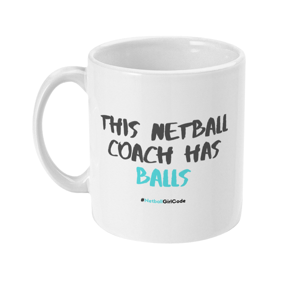 'This Netball Coach has Balls' 11oz Ceramic Netball Mug-Mugs & Drinkware-Netball Gifts-Netball Gifts and Clothing