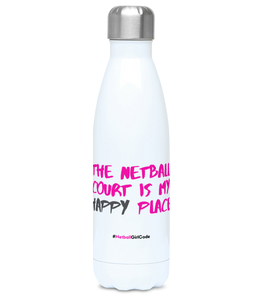 'The Netball Court is my Happy Place' Netball Water Bottle 500ml-Water Bottles-Netball Gifts-Netball Gifts and Clothing