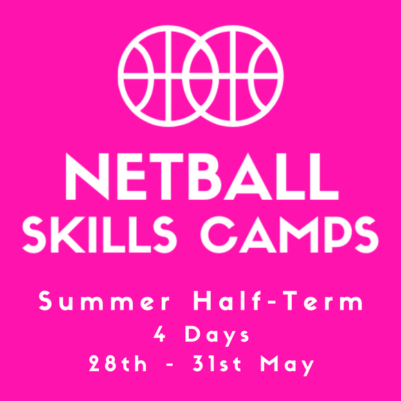 Summer Half Term Netball Skills Camps 28th -  31st May 2024
