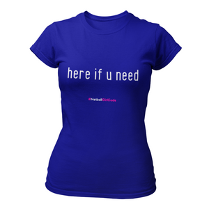 'Here if U Need' Fitness Women's T-Shirt-Clothing-Netball Gifts-Netball Gifts and Clothing