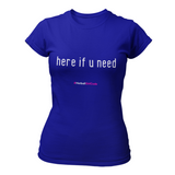 'Here if U Need' Fitness Women's T-Shirt-Clothing-Netball Gifts-XS-Royal Blue-Netball Gifts and Clothing