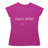'Thank U, Netball' Women's T-Shirt-Clothing-Netball Gifts-S-Heliconia Pink-Netball Gifts and Clothing