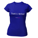 'Thank U, Netball' Fitness Womens T-Shirt-Clothing-Netball Gifts-XS-Royal Blue-Netball Gifts and Clothing