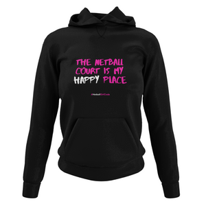 'The Netball Court is my Happy Place' Netball College Hoodie-Clothing-Netball Gifts-Netball Gifts and Clothing