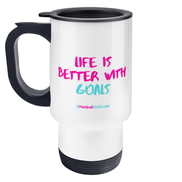 Life is Better with Goals Travel Mug-Mugs & Drinkware-Netball Gifts-Stainless Steel-White-Netball Gifts and Clothing