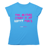 'The Netball Court is my Happy Place' Women's T-Shirt-Clothing-Netball Gifts-S-Sapphire Blue-Netball Gifts and Clothing