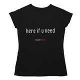 'Here if U Need' Women's T-Shirt-Clothing-Netball Gifts-S-Black-Netball Gifts and Clothing
