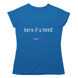 'Here if U Need' Women's T-Shirt-Clothing-Netball Gifts-S-Blue-Netball Gifts and Clothing