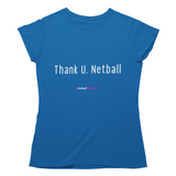 'Thank U, Netball' Women's T-Shirt-Clothing-Netball Gifts-S-Blue-Netball Gifts and Clothing