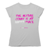 'The Netball Court is my Happy Place' Women's T-Shirt-Clothing-Netball Gifts-S-Light Grey-Netball Gifts and Clothing
