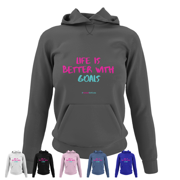 'Life is Better with Goals' Netball College Hoodie-Netball Gifts-Netball Gifts and Clothing