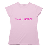 'Thank U, Netball' Women's T-Shirt-Clothing-Netball Gifts-S-Light Pink-Netball Gifts and Clothing
