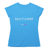 'Here if U Need' Women's T-Shirt-Clothing-Netball Gifts-S-Sapphire Blue-Netball Gifts and Clothing