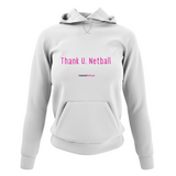 'Thank U, Netball' College Hoodie in Plus Sizes-Clothing-Netball Gifts-UK 20-Artic White-Netball Gifts and Clothing