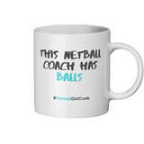 'This Netball Coach has Balls' 11oz Ceramic Netball Mug-Mugs & Drinkware-Netball Gifts-Netball Gifts and Clothing