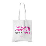 'The Netball Court is my Happy Place' Shoulder Tote Bag-Bags-Netball Gifts-White-Netball Gifts and Clothing