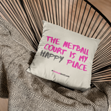 'The Netball Court is my Happy Place' Fair-Trade Sofa Cushion-Cushions-Netball Gifts-Cover Only-Netball Gifts and Clothing