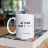 'Netball Takes Balls' 11oz Ceramic Netball Mug-Mugs & Drinkware-Netball Gifts-Netball Gifts and Clothing